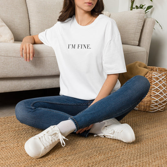 I'm Fine. T-Shirt — Minimalist Slogan Tee for Everyday Comfort