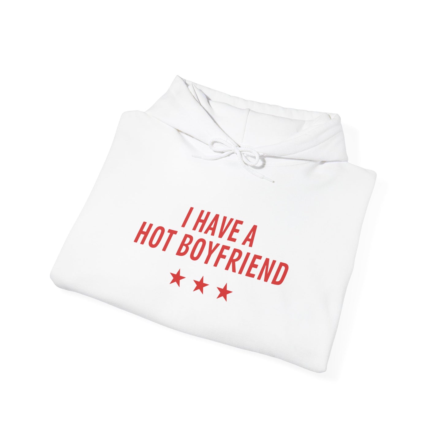 I Have a Hot Boyfriend Hoodie – Funny Valentine’s Day Pullover