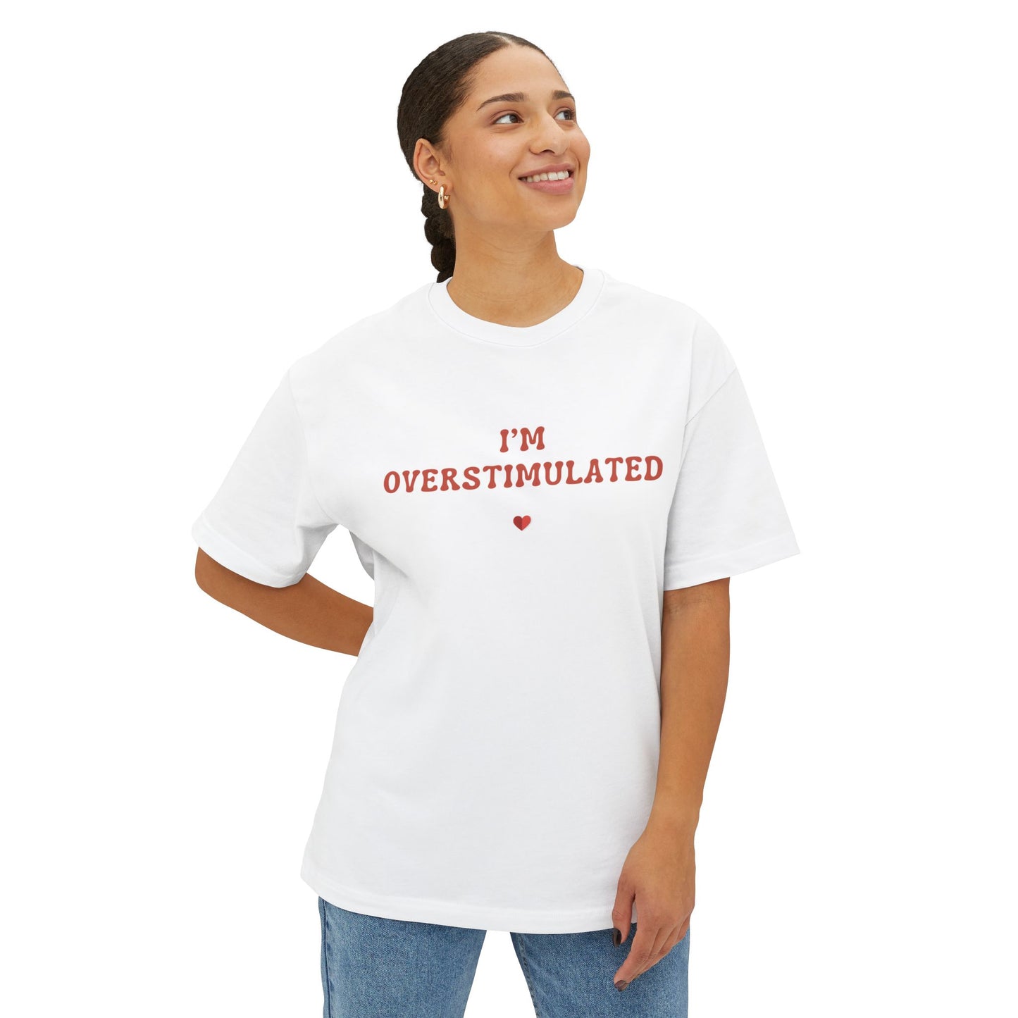 I'm Overstimulated Tee – Minimal Red Text, Small Heart, White Shirt