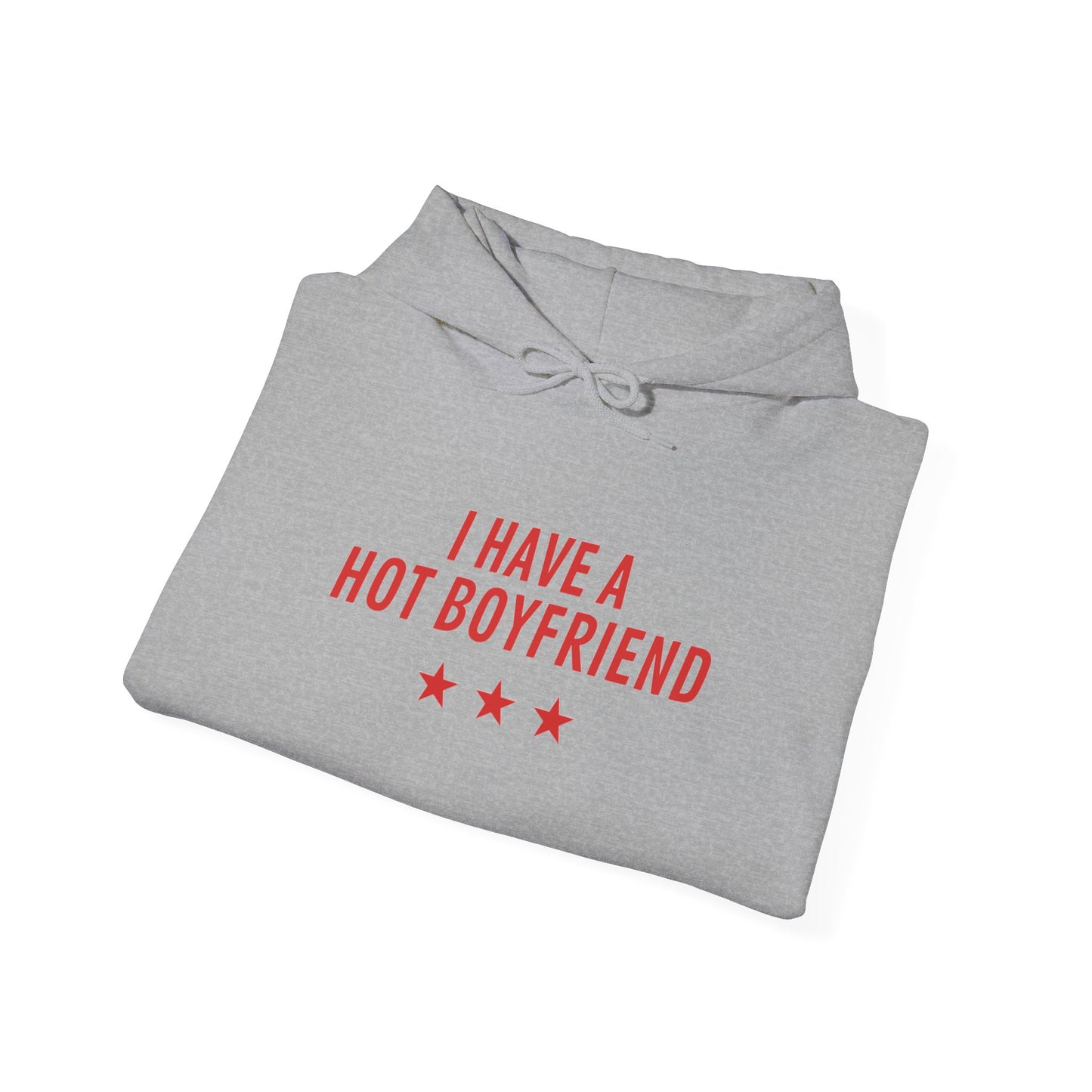 I Have a Hot Boyfriend Hoodie – Funny Valentine’s Day Pullover