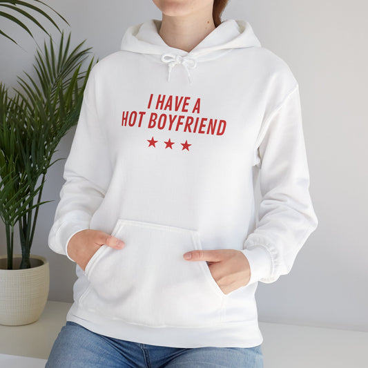 I Have a Hot Boyfriend Hoodie – Funny Valentine’s Day Pullover